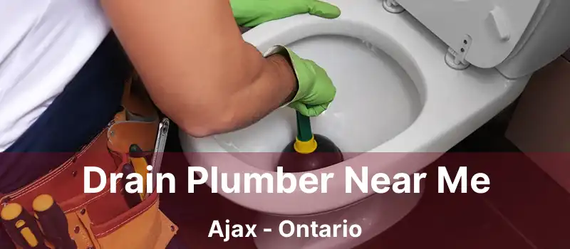  Drain Plumber Near Me Ajax - Ontario