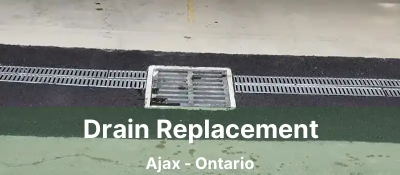 Drain Replacement Ajax - Ontario