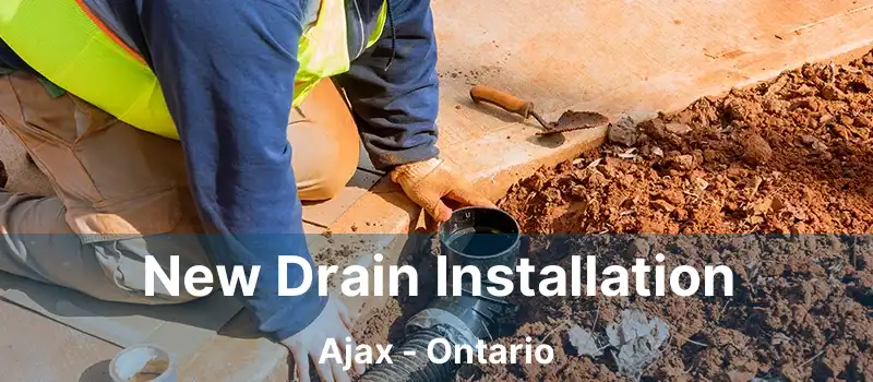  New Drain Installation Ajax - Ontario