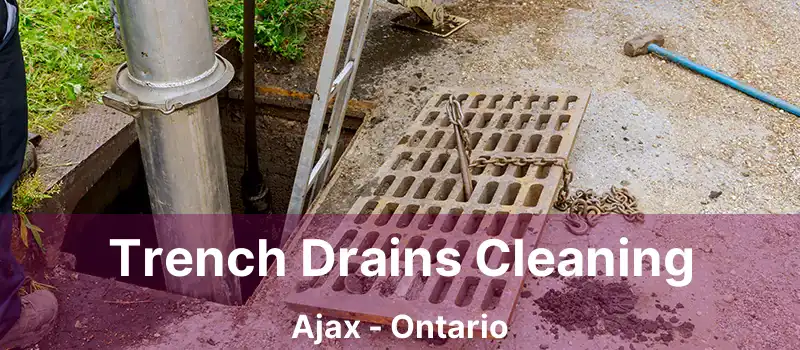 Trench Drains Cleaning Ajax - Ontario