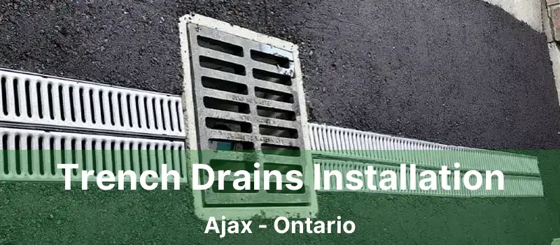 Trench Drains Installation Ajax - Ontario