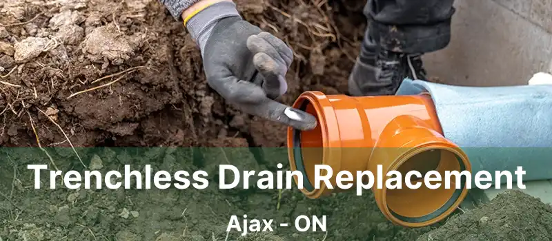 Trenchless Drain Replacement Ajax - ON